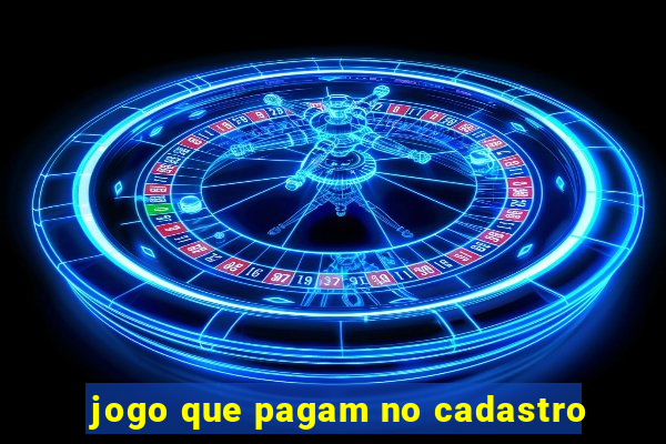 jogo que pagam no cadastro